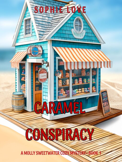 Title details for Caramel Conspiracy  by Sophie Love - Available